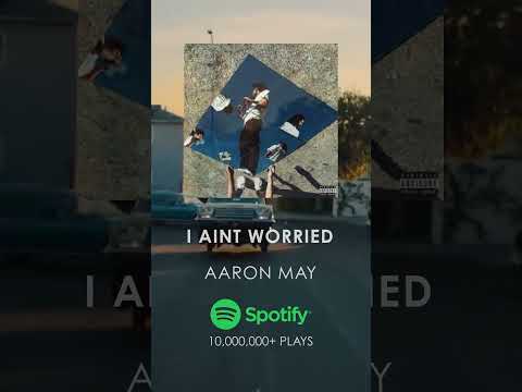 Songs You'll Really Like Part 605: I Aint Worried - Aaron May