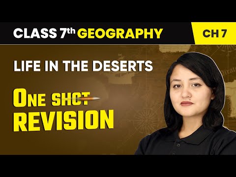 Life in the Deserts - One Shot Revision | Class 7 Geography Chapter 7 | CBSE 2024-25