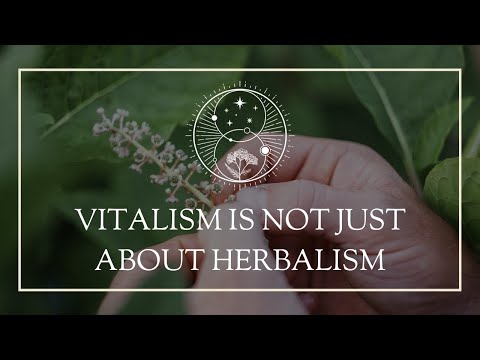 Vitalism Is NOT Just About Herbalism