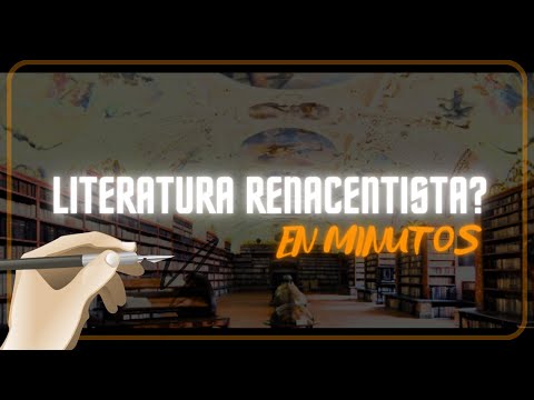 ¿QUE ES LA LITERATURA RENACENTISTA? en minutos