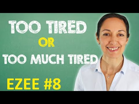 Common mistakes with 'very', 'much' and 'many' | 'too tired' or 'too much tired' (EZEE #8)