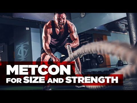 Metcon for Size and Strength