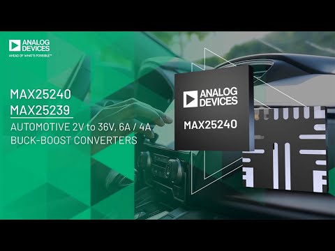 MAX25240/39: HV Low Iq 6A/4A Buck-Boost Converter 400kHz/2.1MHz