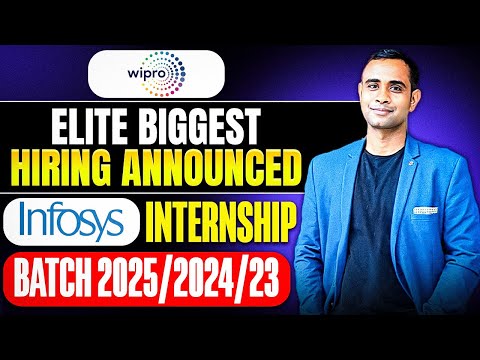 Wipro Elite Biggest Hiring Announced | Infosys Biggest Internship | Batch 2025/2024/2023