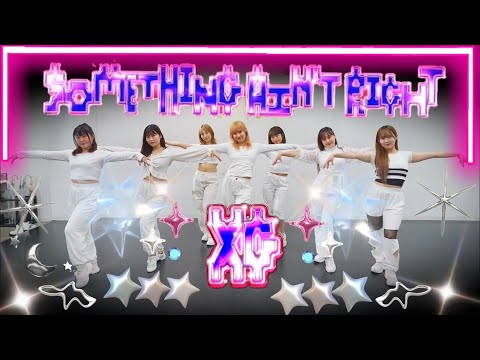 【XG】SOMETHING AIN'T RIGHT Dance Cover