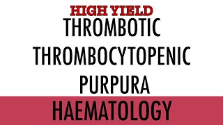 Thrombotic Thrombocytopenic Purpura (TTP) - Causes, Pathophysiology, Investigations, Treatment