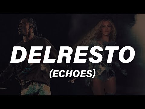 Travis Scott, Beyoncé - DELRESTO (ECHOES) Lyrics