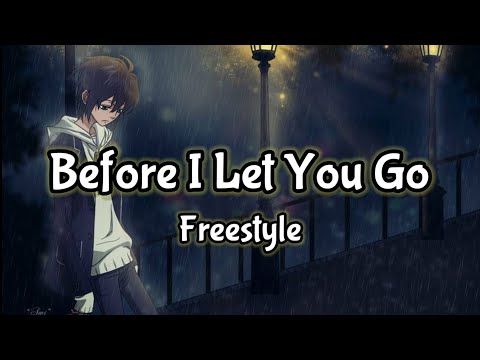 Before I Let You Go - Freestyle ( Lyrics ) | KamoteQue Official