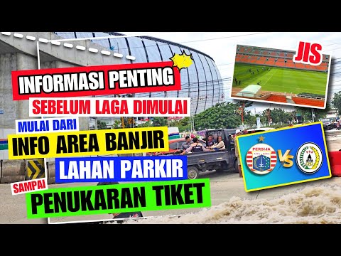 🔥🔥ADA INFO PENTING STADION JIS‼️SEBELUM LAGA PERSIJA VS PSS SLEMAN WAJIB NONTON VIDEO INI DULU