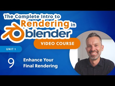 Blender Rendering Tutorial – Step 6: Enhance Your Final Rendering