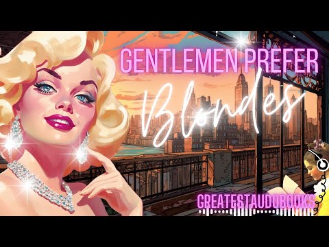 👱‍♀️ Gentlemen Prefer Blondes - FULL AudioBook 🎧📖 | Greatest🌟AudioBooks