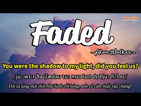 Học tiếng Anh qua bài hát - FADED - (Lyrics+Kara+Vietsub) - Thaki English