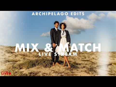 Archipelago Edits: MIX & MATCH