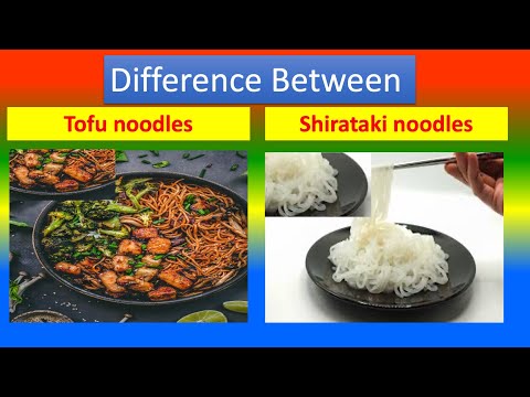 Differences Between Medical And Health Benefits Of Tofu noodles  and  Shirataki noodles