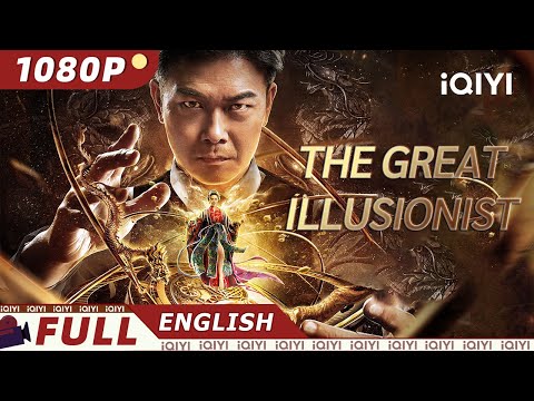 【ENG SUB】The Great Illusionist | Fantasy/Action/Adventure | New Chinese Movie | iQIYI Movie English