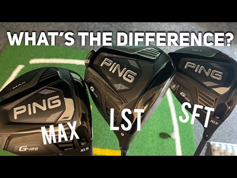 PING G425 MAX, G425 LST AND G425 SFT Drivers..whats the difference?