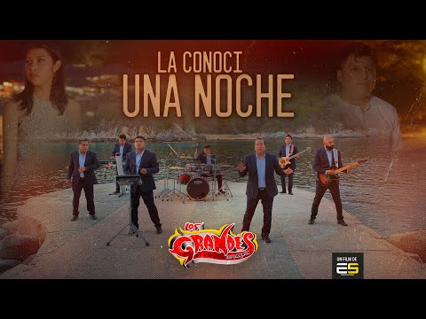 La Conocí una Noche - Los Grandes de Oaxaca (Videoclip Oficial)