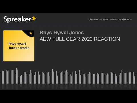 AEW FULL GEAR 2020 REACTION