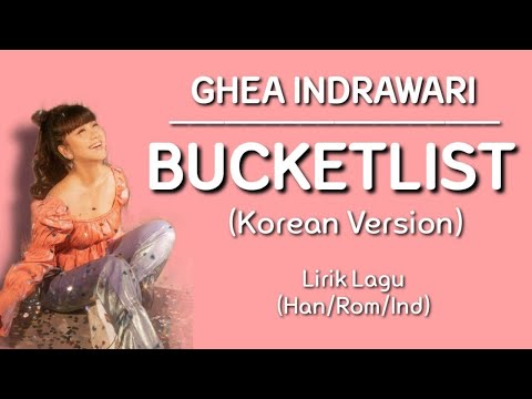 GHEA INDRAWARI - BUCKETLIST (Feat. Boy William) KOREAN VERSION | (Lirik Lagu)