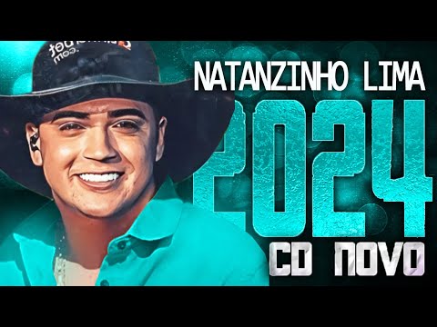 NATANZINHO LIMA 2024 ( CD NOVO 2024 ) REPERTÓRIO NOVO - MÚSICAS NOVAS