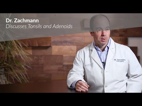 Dr. Zachmann Discusses Tonsils and Adenoids