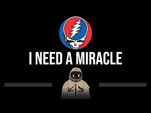 Grateful Dead • I Need A Miracle (CC) 🎤 [Karaoke] [Instrumental]