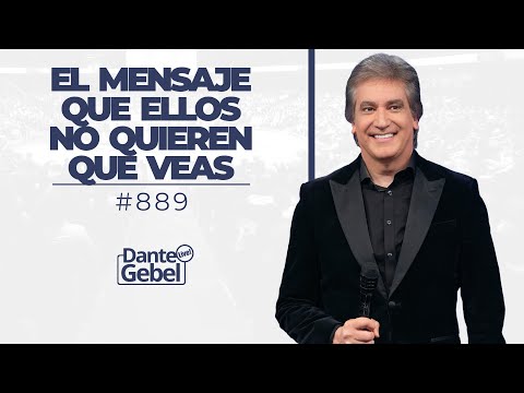 Dante Gebel #889 | El mensaje que ellos no quieren que veas