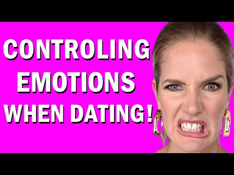 6 Amazing Practical Ways To CONTROL Your EMOTIONS When Dating