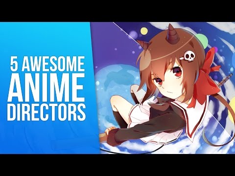 Top 5 Anime Directors