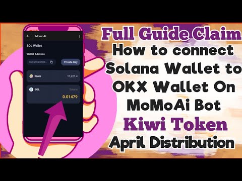 How to Connect Solana Wallet to OKX Wallet On MoMoAi Bot | Claim Kiwi 🥝 Token April Distribution