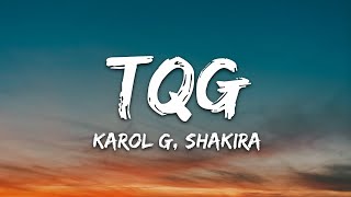 KAROL G, Shakira - TQG (Letra/Lyrics)