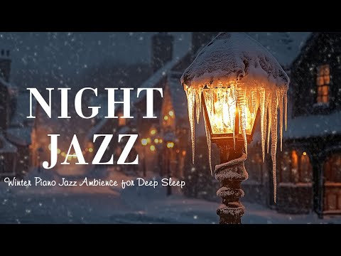 Quiet Night Jazz & Winter Snowfall Ambience ~ Relaxing Piano Jazz for Work, Sleep & Focus