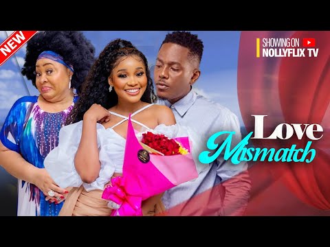 Love Mismatch - Sandra Okunzuwa, Timini Egbuson, Chioma Nwosu, Ejike Ibedilo | Nigerian Family Movie