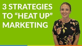 3 Tips to "Heat Up" Marketing │#FAQFriday