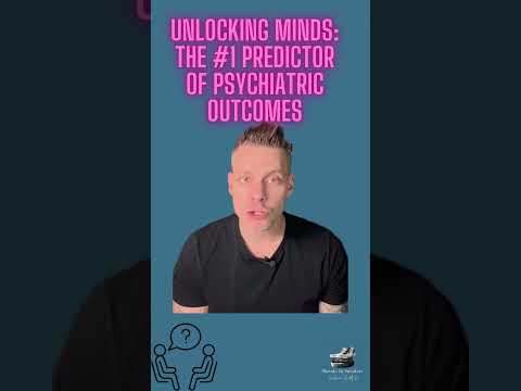 Unlocking Minds The #1 Predictor of Psychiatric Outcomes