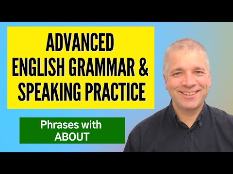 Improve English Speaking Skills: Using "ABOUT" (Advanced) in Conversation English Practice