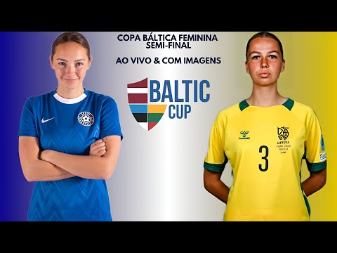 Estônia 🇪🇪X🇱🇹 Lituânia: Copa Báltica Feminina 🏟🏆: Semi-Final