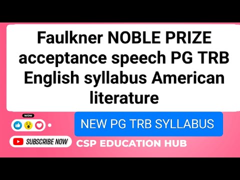 Faulkner NOBLE PRIZE acceptance speech PG TRB English syllabus American literature