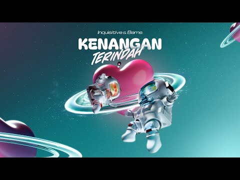 Inquisitive & Bams - Kenangan Terindah (Official Lyric Video)