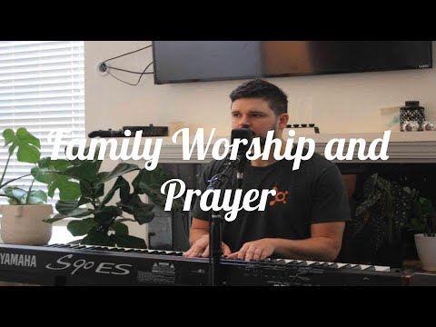 Family Worship and Prayer