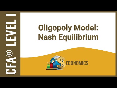 CFA® Level I Economics - Oligopoly Model: Nash Equilibrium