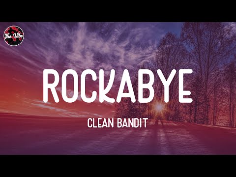 Clean Bandit - Rockabye (Lyrics)