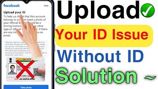 how to solve upload your id problem in facebook 2022||Solve Upload Your I'd Issue Without Id Card