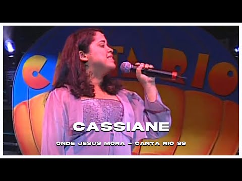 Cassiane | Onde Jesus Mora (Canta Rio 99)