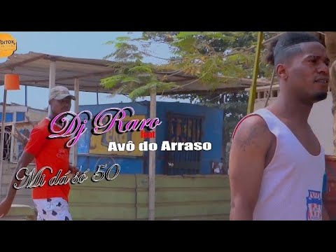 DJ Raro feat Avó do Arrraso_Mi só 50 [ Prod.by_JM Produções ] ( Vídeo oficial )