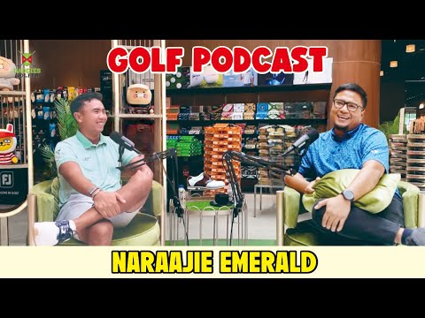 Golf Podcast | Naraajie Emerald