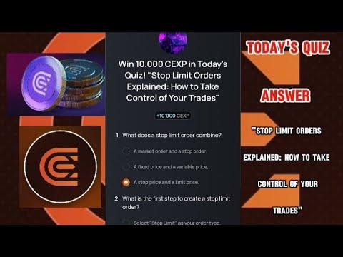 CEX.IO Quiz Answers Today : "STOP LIMIT ORDERS EXPLAINED: HOW TO TAKE CONTROL OF YOUR TRADES"