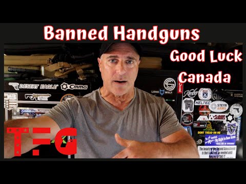 Canada Bans Handguns - Good Luck - TheFirearmGuy