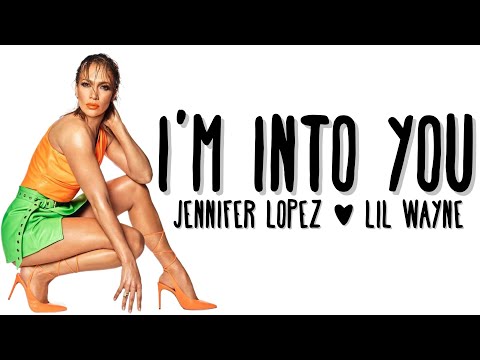 Jennifer Lopez - I'm Into You (feat. Lil Wayne) Lyrics