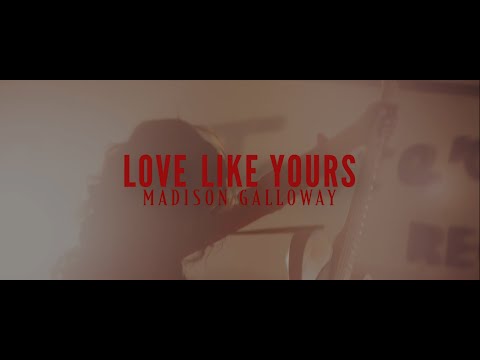 Madison Galloway - Love Like Yours (Official Music Video)